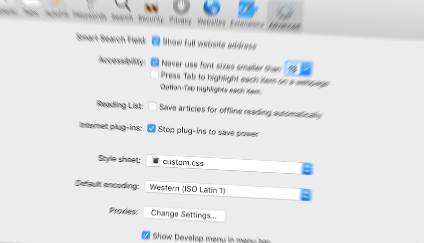 Safari's preference tab 'Advanced' I had no idea I could do this
