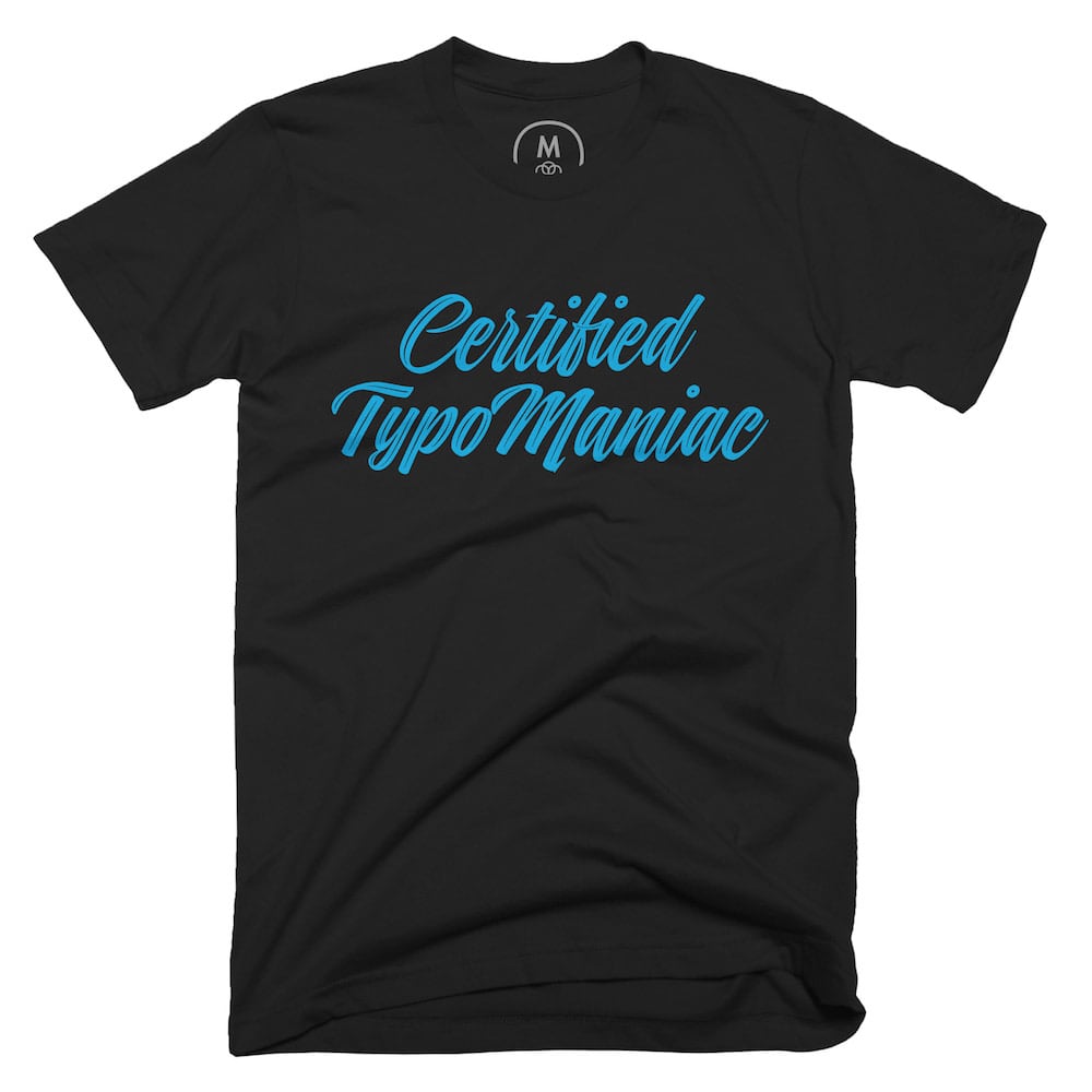 'Certified TypoManicac,' by Johno